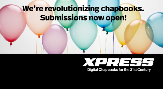 Introducing XPRESS: Digital Chapbooks