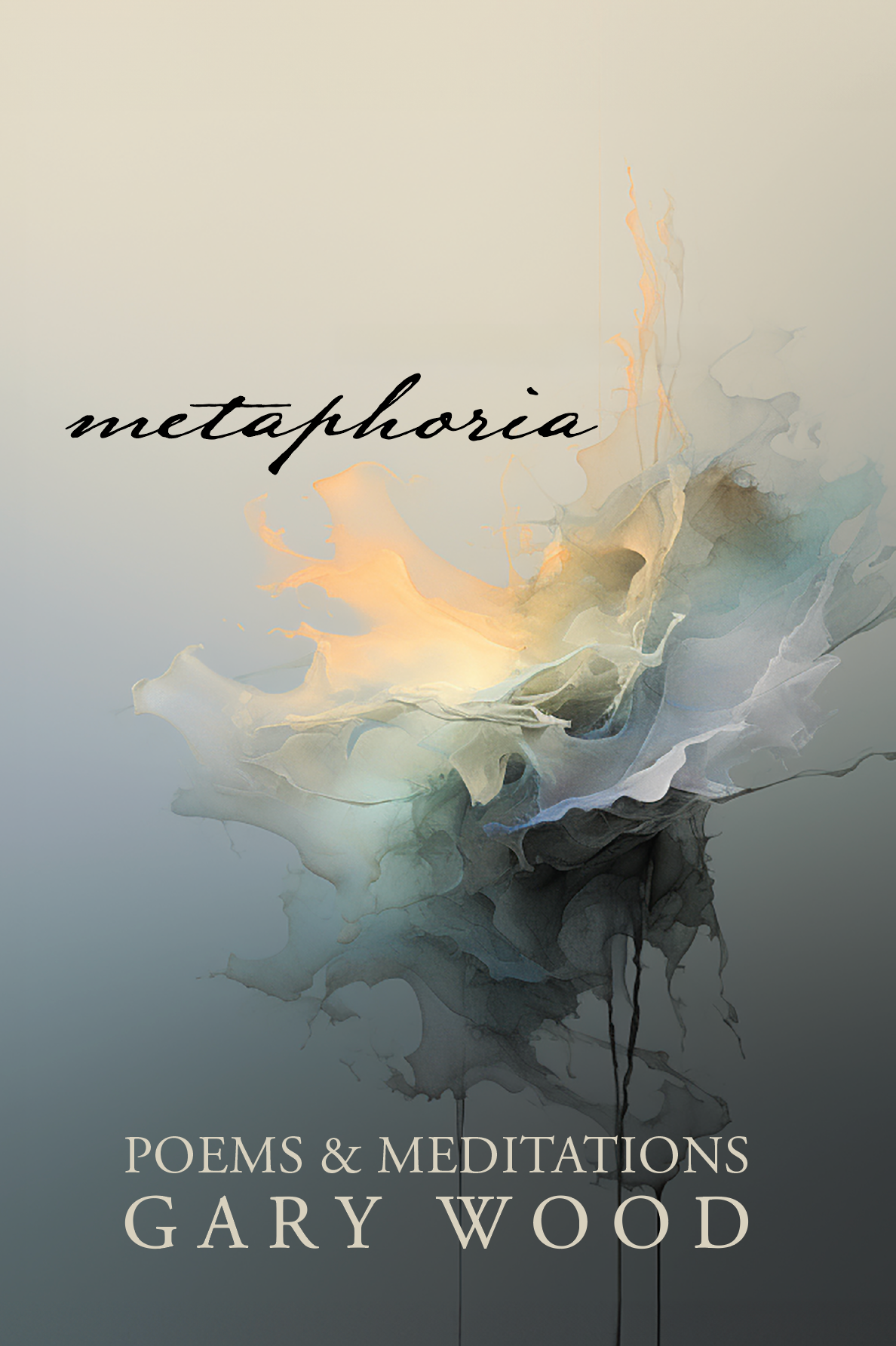 Metaphoria: Poems and Meditations