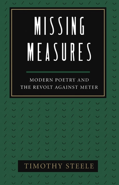 Missing Measures: Modern Poetry and the Revolt Against Meter - Ingram