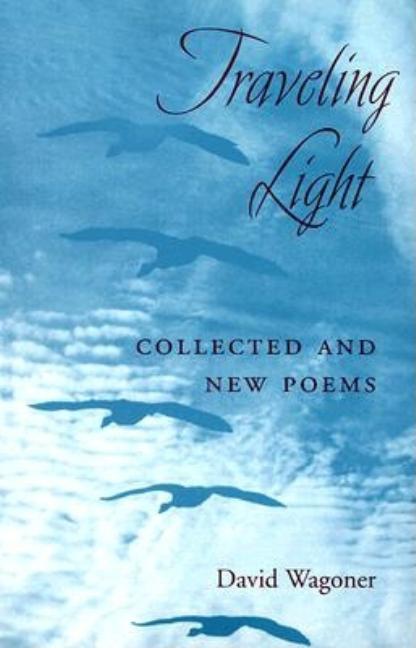 Traveling Light: Collected and New Poems - Ingram