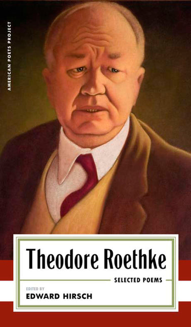 Theodore Roethke: Selected Poems - Ingram
